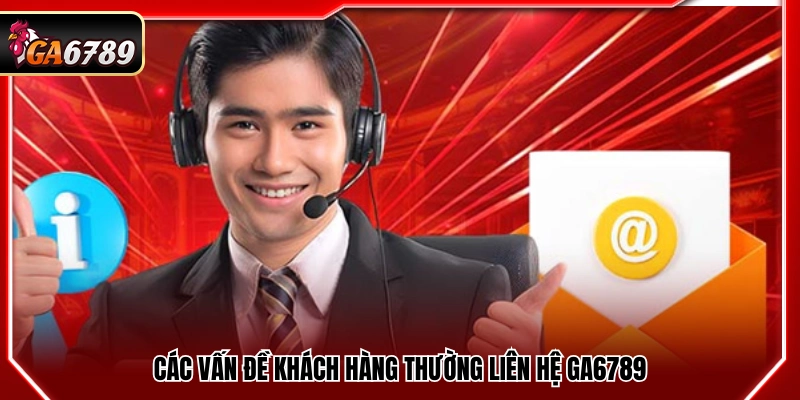 Liên Hệ Ga6789 - Hỗ Trợ Nhanh Chóng Và Chuyên Nghiệp 2 Những thắc mắc phổ biến người dùng gửi đến Ga6789